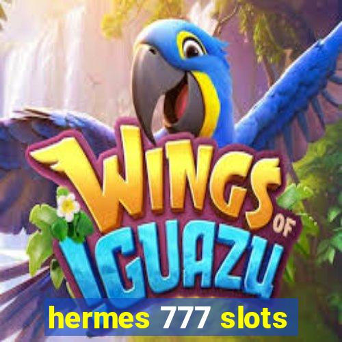 hermes 777 slots