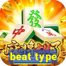 beat type