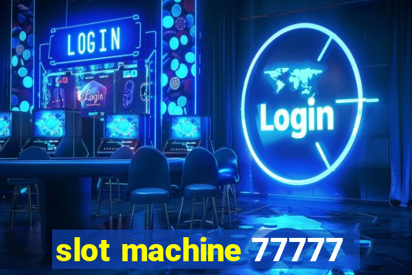 slot machine 77777