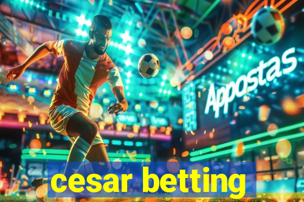 cesar betting