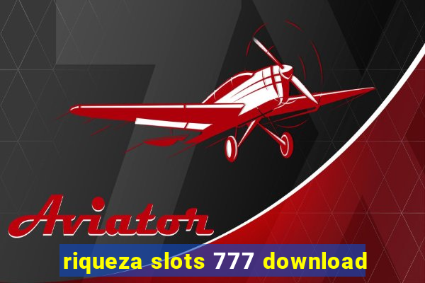 riqueza slots 777 download