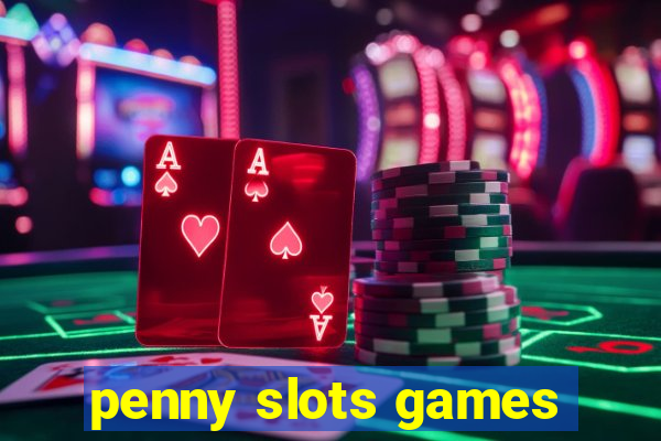 penny slots games