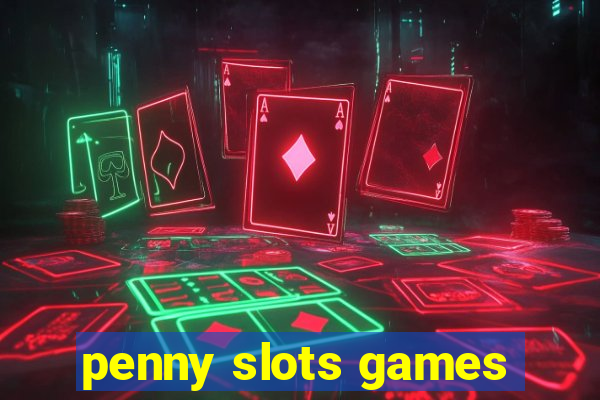 penny slots games