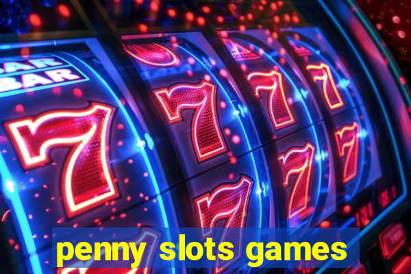 penny slots games