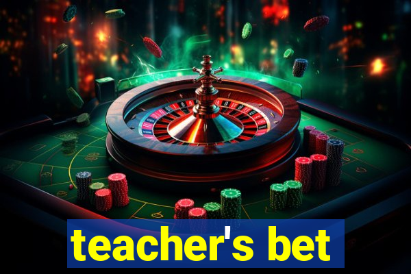 teacher's bet