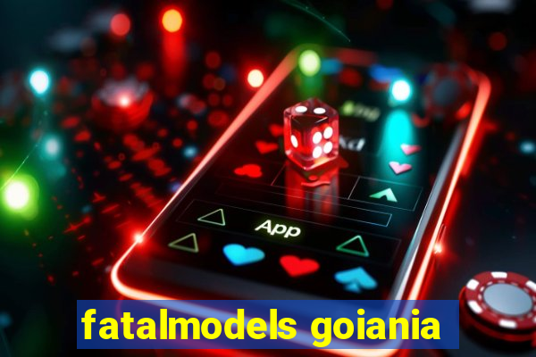 fatalmodels goiania