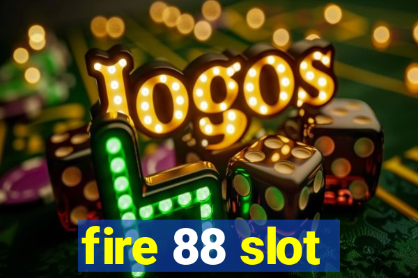 fire 88 slot