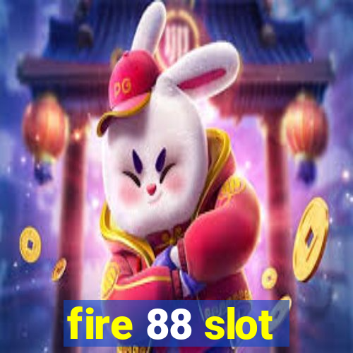 fire 88 slot