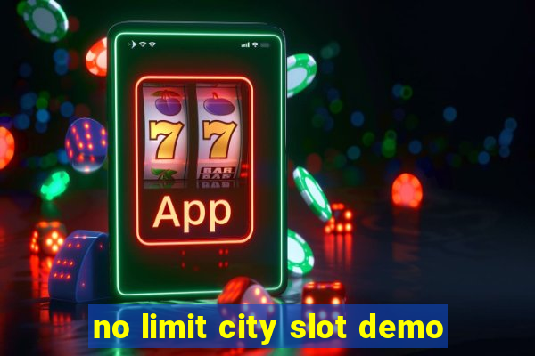 no limit city slot demo