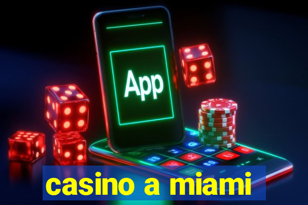 casino a miami