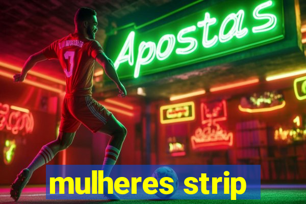 mulheres strip