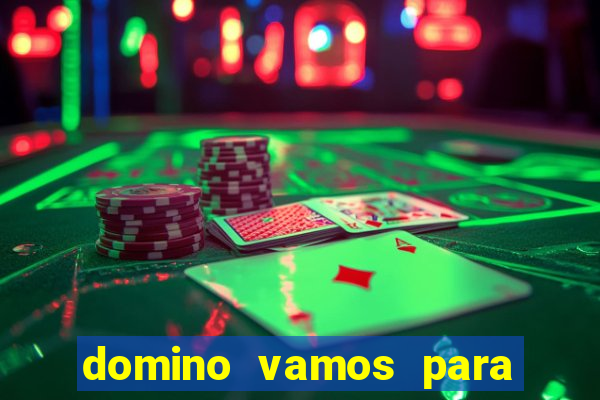 domino vamos para ganar dinero