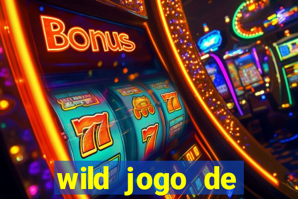 wild jogo de aposta tigre