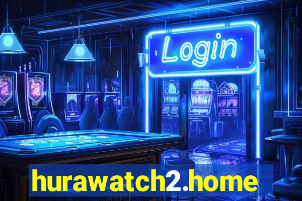 hurawatch2.home