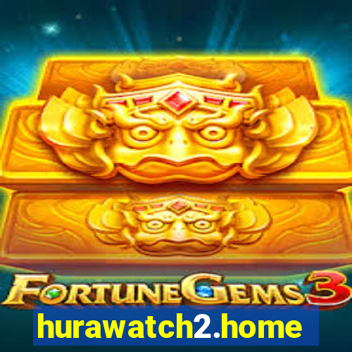 hurawatch2.home