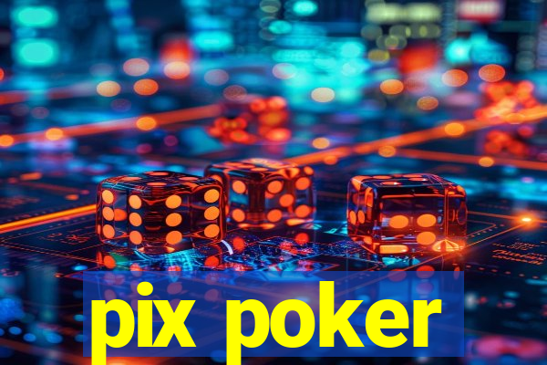 pix poker