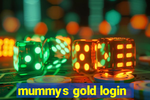 mummys gold login