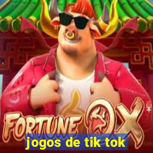 jogos de tik tok