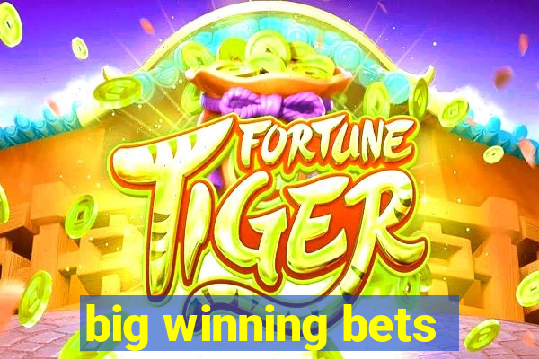 big winning bets