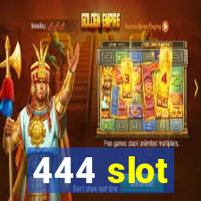 444 slot