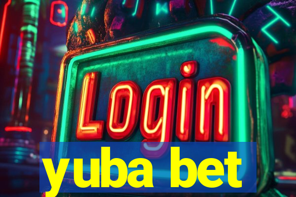 yuba bet