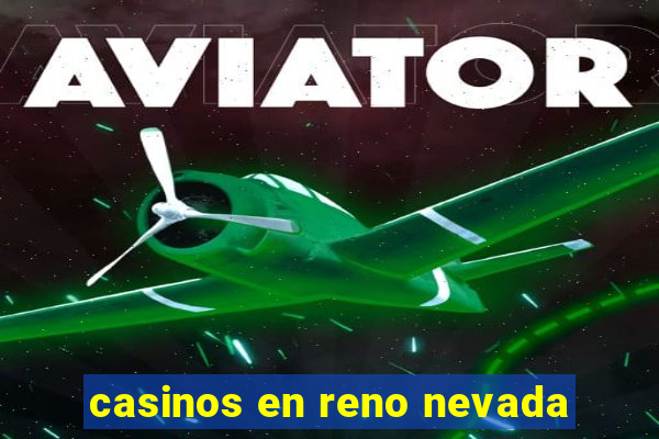 casinos en reno nevada