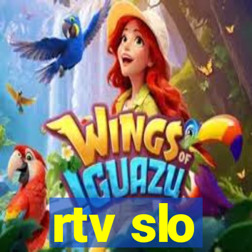 rtv slo