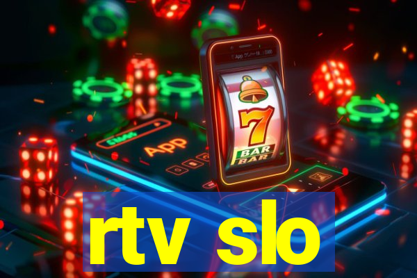 rtv slo