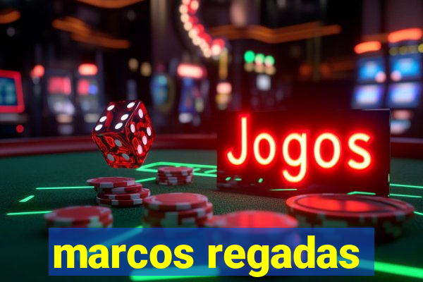 marcos regadas