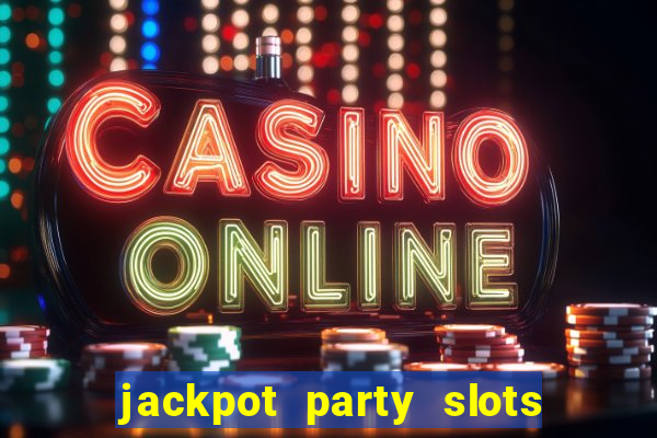 jackpot party slots win real cash