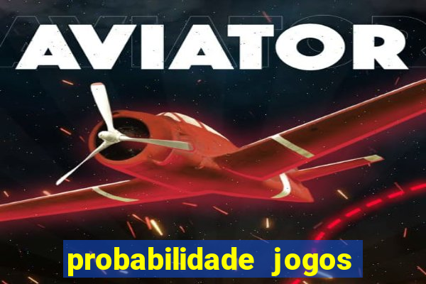 probabilidade jogos de futebol