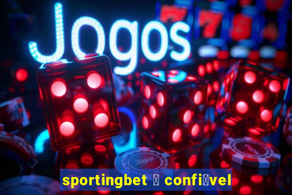 sportingbet 茅 confi谩vel