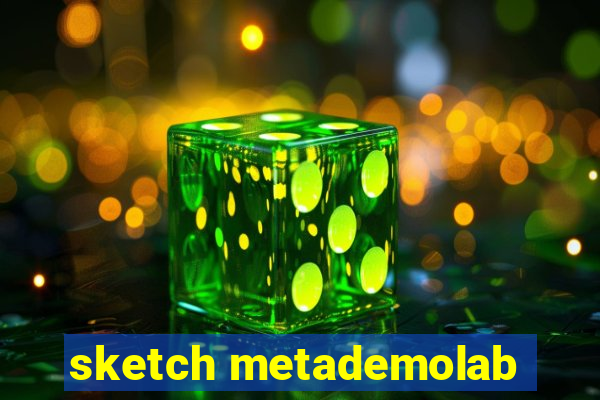 sketch metademolab