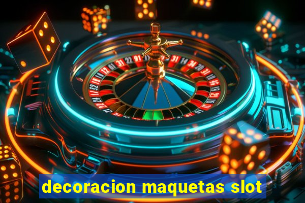 decoracion maquetas slot