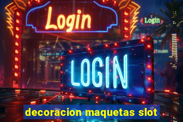 decoracion maquetas slot