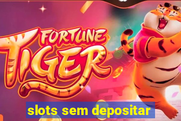 slots sem depositar