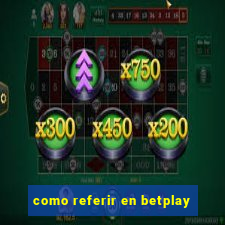 como referir en betplay