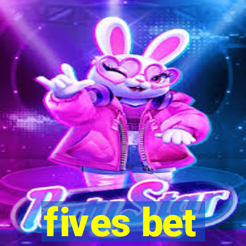 fives bet