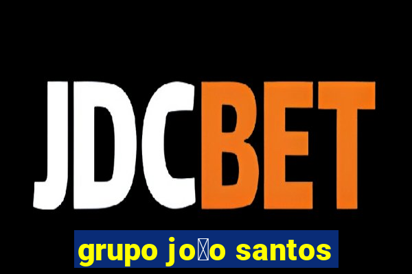 grupo jo茫o santos