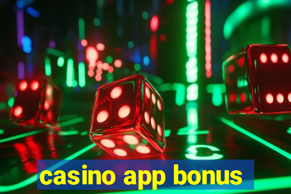 casino app bonus