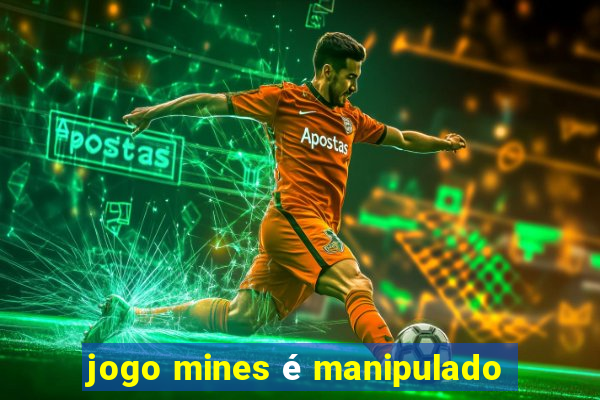 jogo mines é manipulado