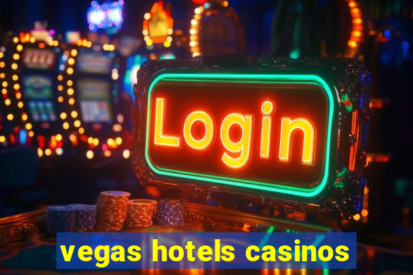 vegas hotels casinos