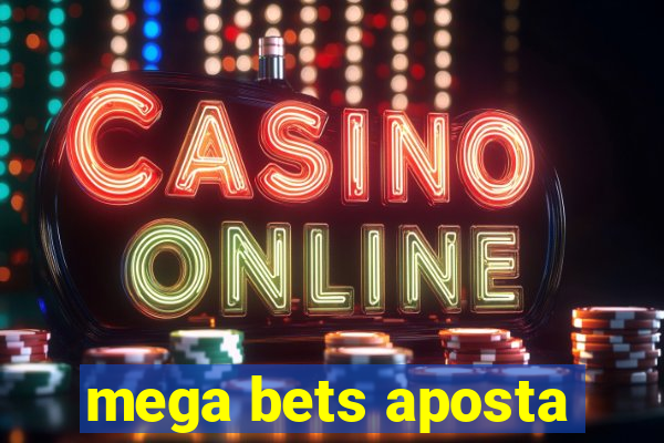 mega bets aposta