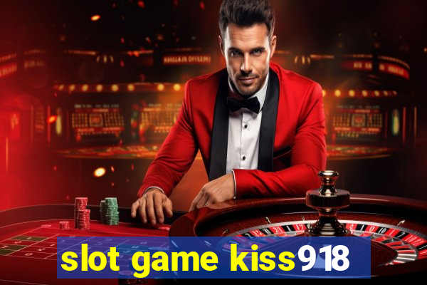 slot game kiss918