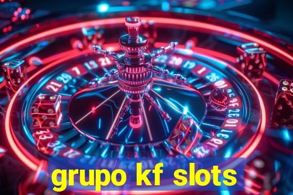 grupo kf slots