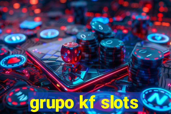 grupo kf slots