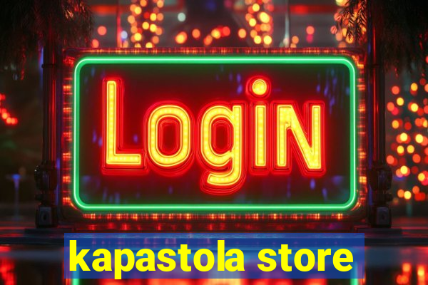 kapastola store