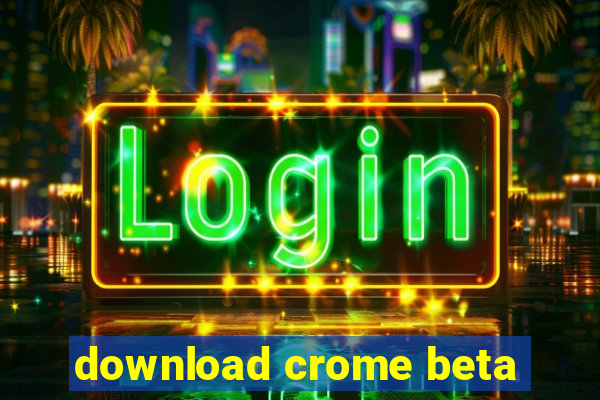 download crome beta