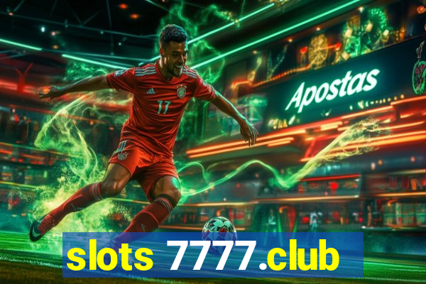 slots 7777.club