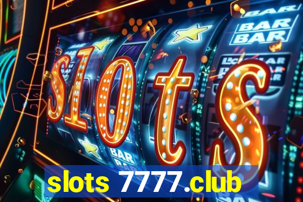 slots 7777.club